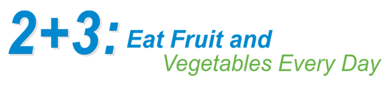 2+3: Eat Fruit and Vegetables Every Day