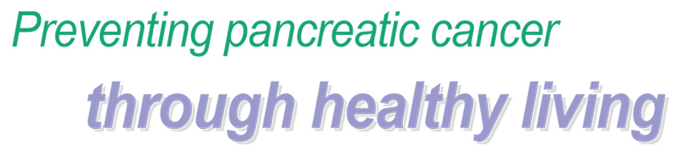 Preventing Pancreatic cancer through healthy living